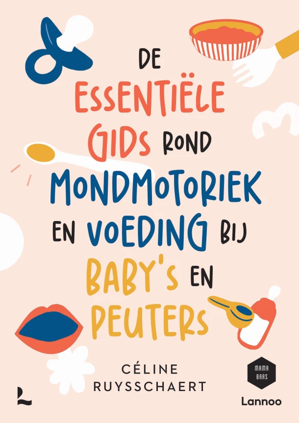 De essentiële gids over mondmotoriek en voeding bij baby's en peuters – Céline Ruysschaert – boek cover