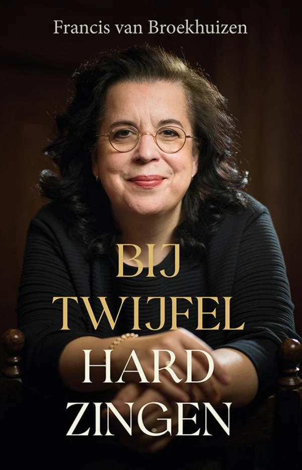 Bij twijfel hard zingen – Francis van Broekhuizen – boek cover