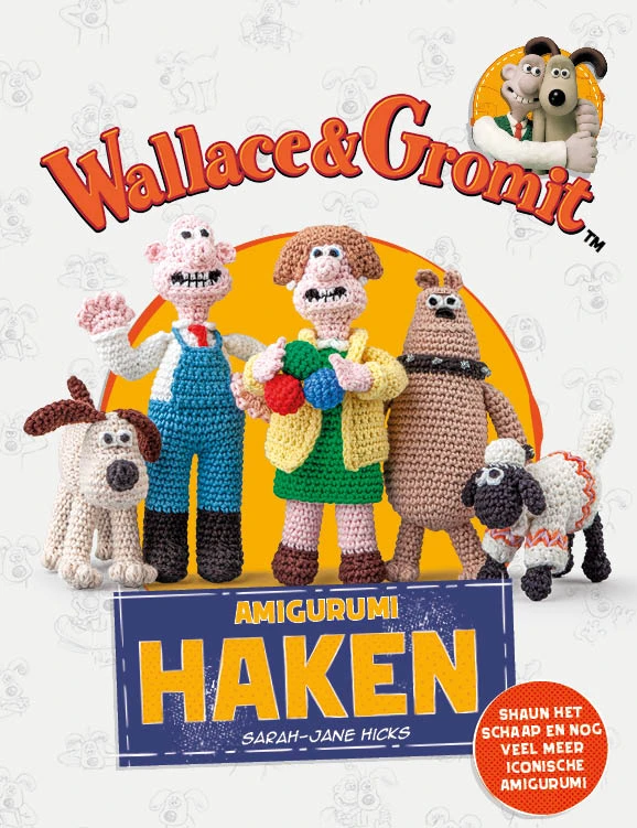 Wallace and Gromit - amigurumi haken – Sarah-Jane Hicks – boek cover