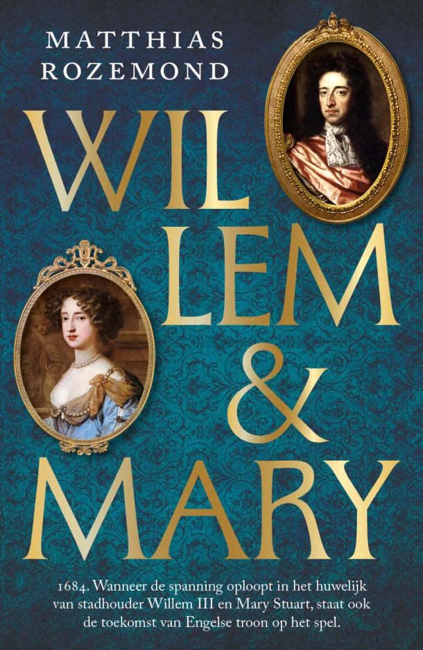 Willem en Mary – Matthias Rozemond – boek cover