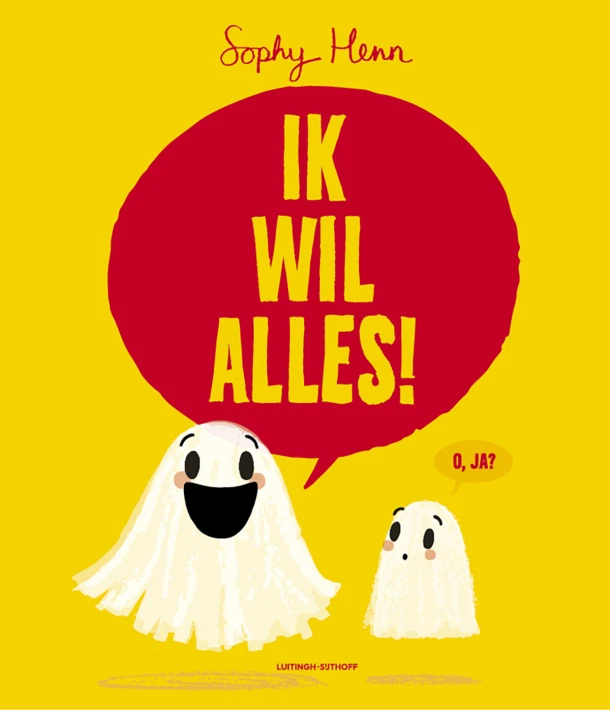 Ik wil alles! – Sophy Henn – boek cover