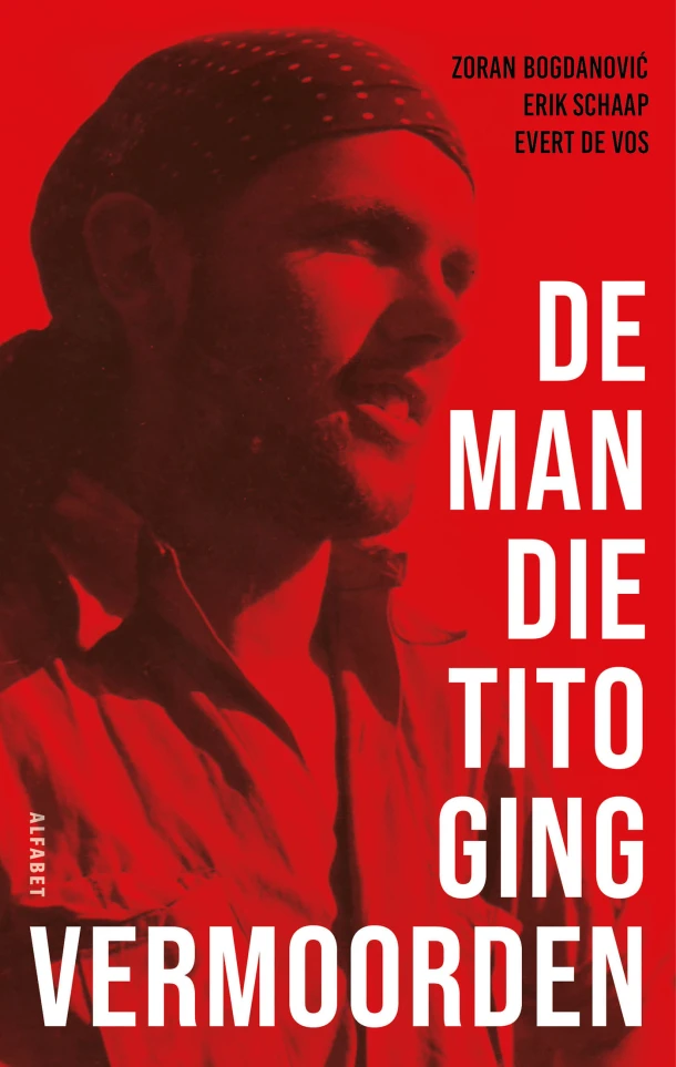 De man die Tito ging vermoorden – Erik Schaap – boek cover