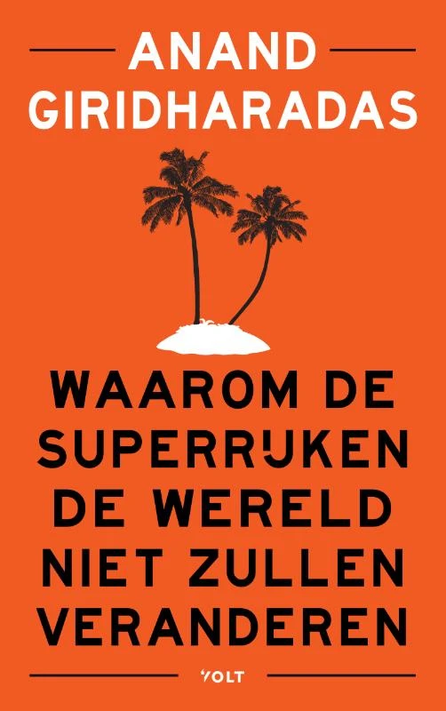 Waarom de superrijken de wereld niet zullen veranderen – Anand Giridharadas – boek cover