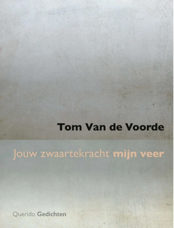 Jouw zwaartekracht mijn veer – Tom Van de Voorde – boek cover