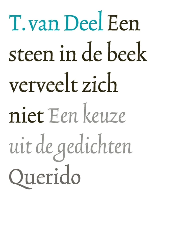 Een steen in de beek verveelt zich niet – T. van Deel – boek cover