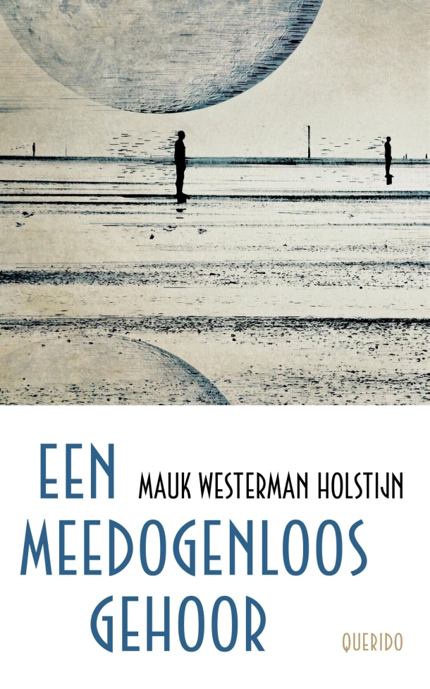Een meedogenloos gehoor – Mauk Westerman Holstijn – boek cover