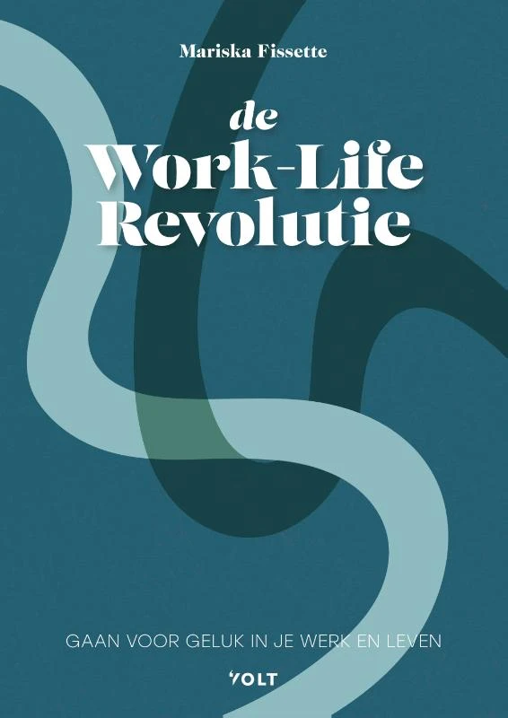 De Work-Life Revolutie – Mariska Fissette – boek cover