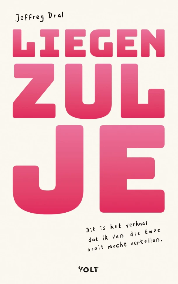Liegen zul je – Jeffrey Dral – boek cover