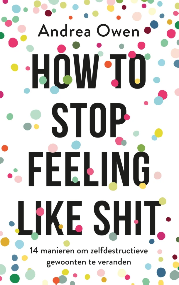 How to stop feeling like shit – Andrea Owen – boek cover