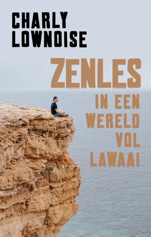 Zenles in een wereld vol lawaai – Charly Lownoise – boek cover