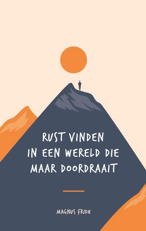 Rust vinden in een wereld die maar doordraait. – Magnus Fridh – boek cover