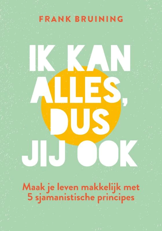 Ik kan alles, dus jij ook – Frank Bruining – boek cover