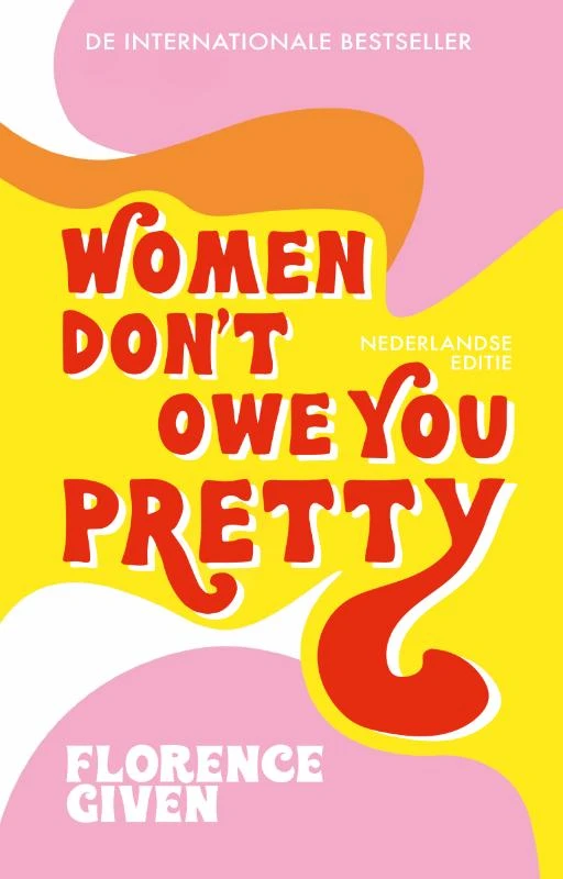 Women Don't Owe You Pretty - Nederlandse editie – Florence Given – boek cover