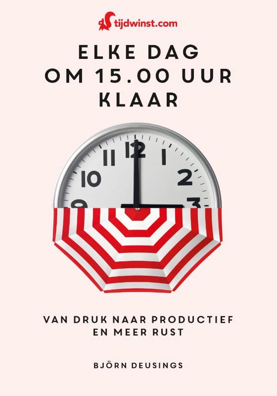 Tijdwinst-Elke dag om 15.00 uur klaar – Björn Deusings – boek cover