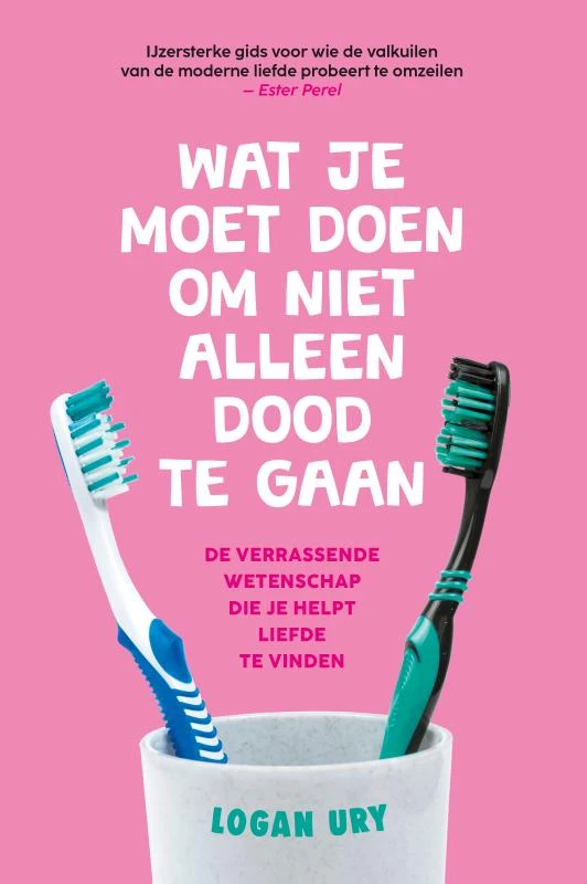 Wat je moet doen om niet alleen dood te gaan – Logan Ury – boek cover