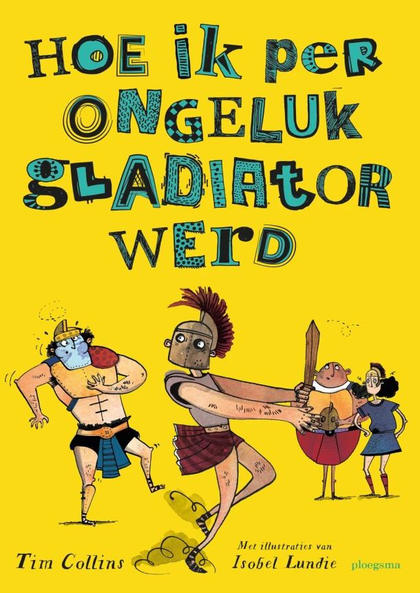 Hoe ik per ongeluk gladiator werd – Tim Collins – boek cover