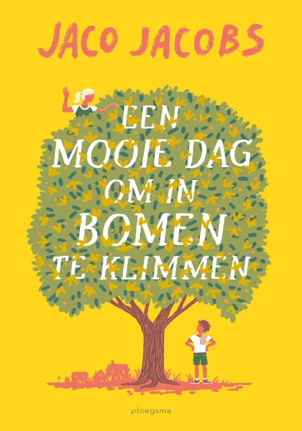 Een mooie dag om in bomen te klimmen – Jaco Jacobs – boek cover