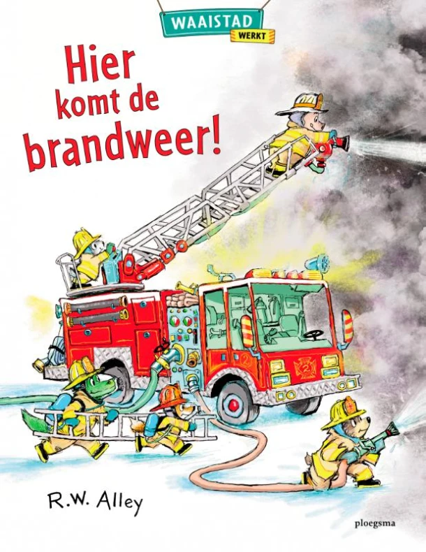 Hier komt de brandweer! – R.W. Alley – boek cover