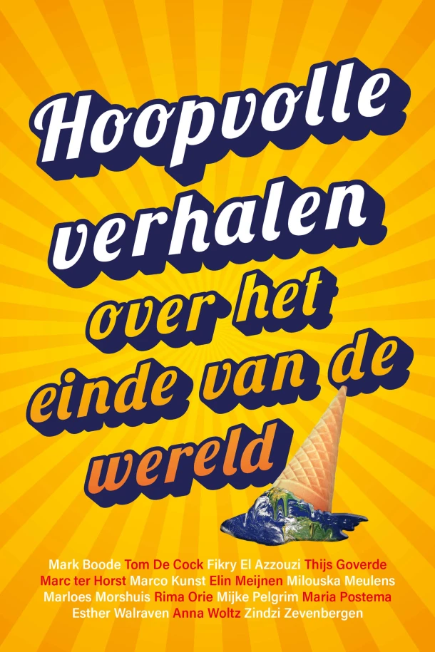 Hoopvolle verhalen over het einde van de wereld – Schrijvers voor Toekomst – boek cover