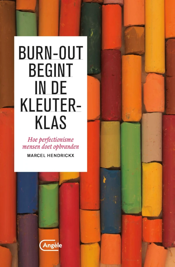 Burn-out begint in de kleuterklas – Marcel Hendrickx – boek cover