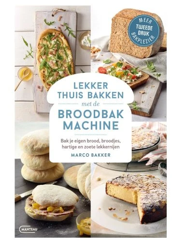 Lekker thuis bakken met de broodbakmachine – Marco Bakker – boek cover