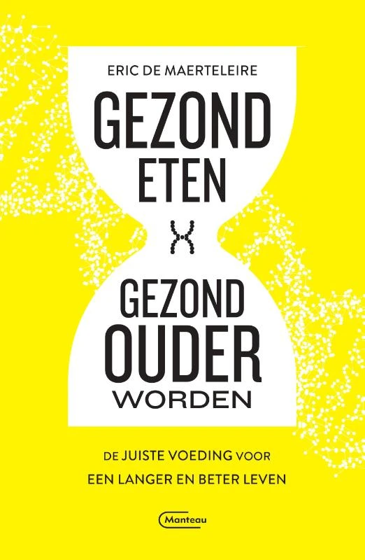 Gezond eten, gezond ouder worden – Eric De Maerteleire – boek cover