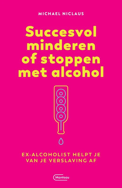 Succesvol minderen of stoppen met alcohol – Michael Niclaus – boek cover