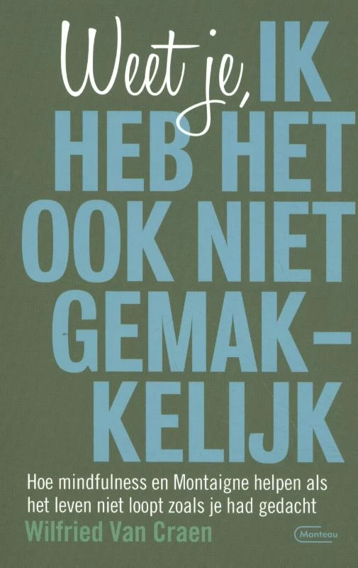 Weet je, ik heb het ook niet gemakkelijk – Wilfried Van Craen – boek cover