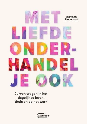 Met liefde onderhandel je ook – Stephanie Blommaert – boek cover