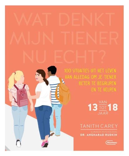 Wat denkt mijn tiener nu echt? – Tanith Carey & Dr Angharad Rudkin – boek cover