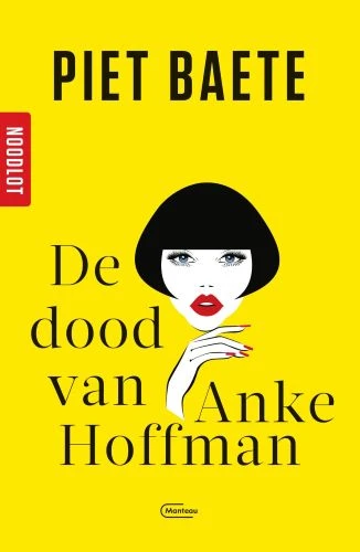 Noodlot De dood van Anke Hoffman – Piet Baete – boek cover