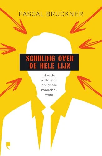 Schuldig over de hele lijn – Pascal Bruckner – boek cover