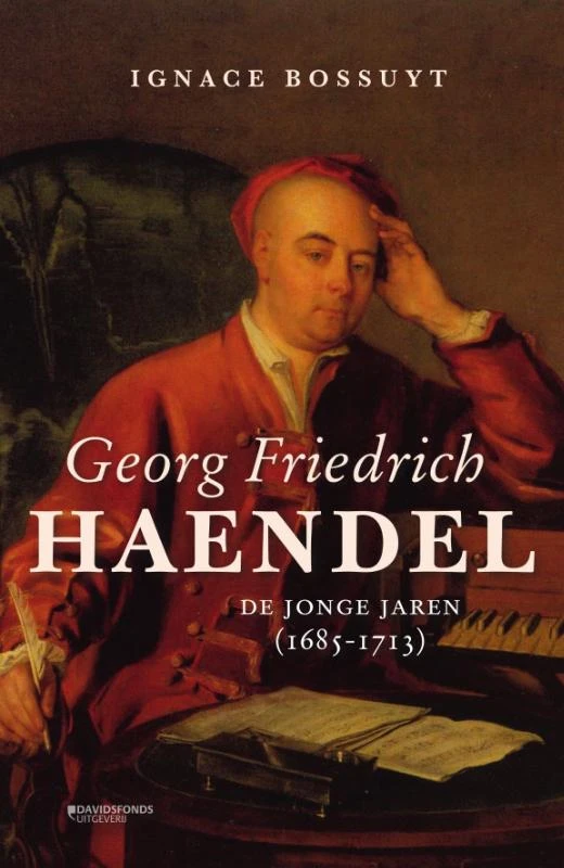 George Friedrich Haendel. De jonge jaren (1685-1713) – Ignace Bossuyt – boek cover