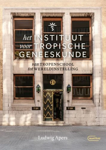 Het Instituut voor Tropische Geneeskunde – Ludwig Apers – boek cover