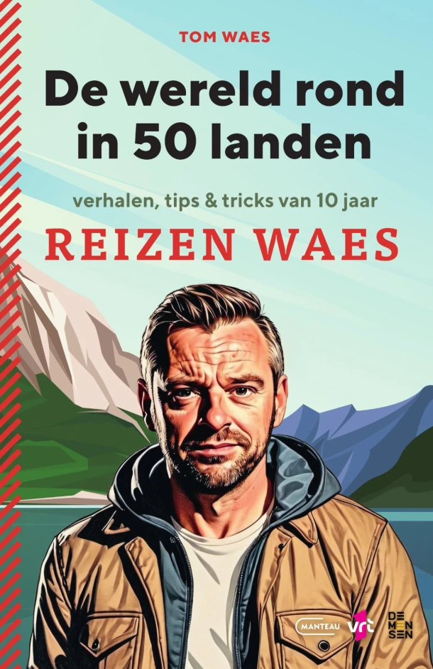 De wereld rond in 50 landen. Verhalen, tips & tricks van 10 jaar Reizen Waes
