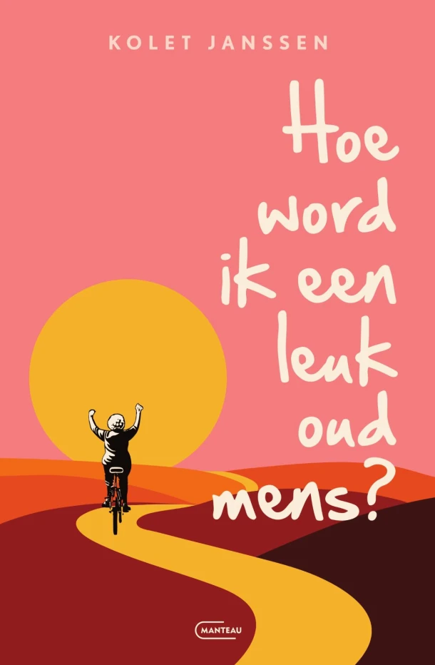 Hoe word ik een leuk oud mens? – Kolet Janssen – boek cover
