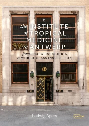 The Institute of Tropical Medicine in Antwerp – Ludwig Apers – boek cover
