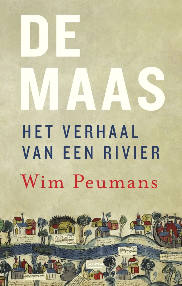 De Maas. Het verhaal van een rivier – Wim Peumans – boek cover