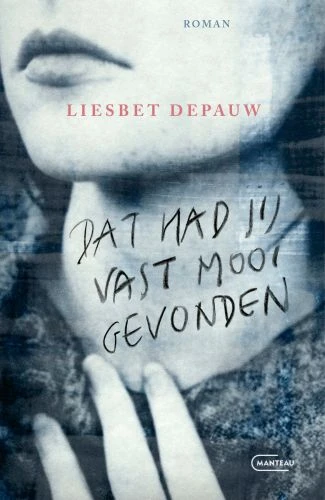 Dat had jij vast mooi gevonden – Liesbet Depauw – boek cover