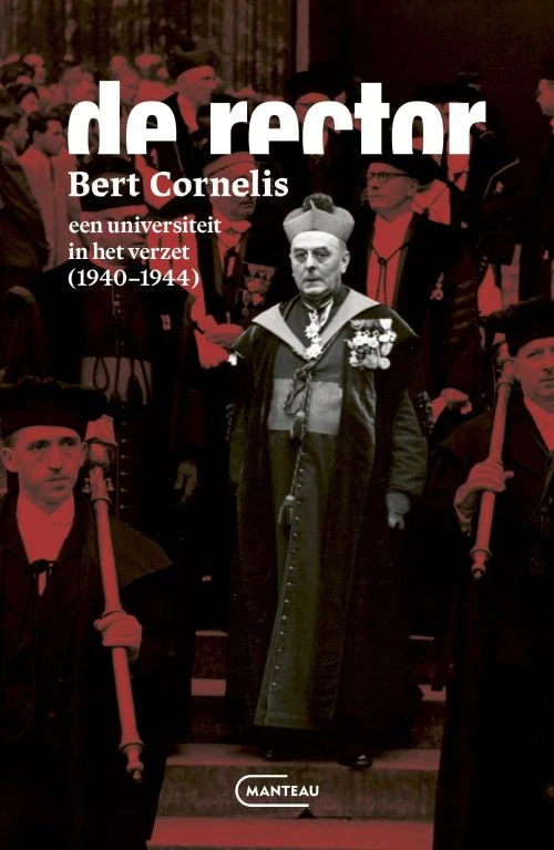 De rector. Een universiteit in het verzet (1940 - 1944) – Bert Cornelis – boek cover