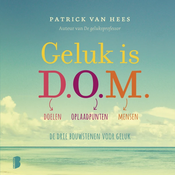 Geluk is D.O.M. – Patrick van Hees – boek cover