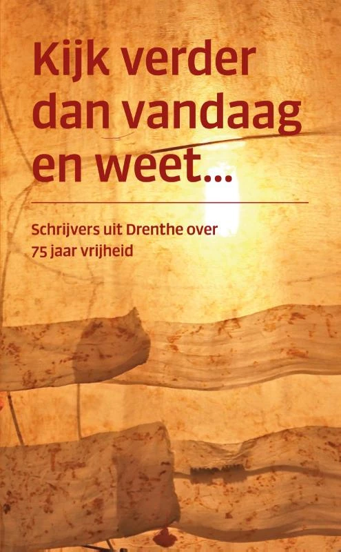 Kijk verder dan vandaag en weet... – Drentse Schrieverskring – boek cover