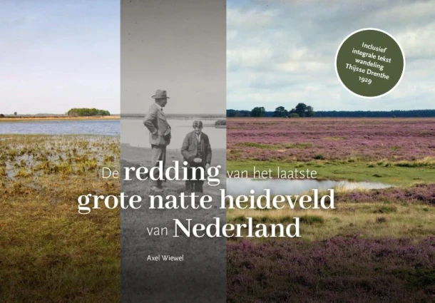 De redding van het laatste grote natte heideveld van Nederland – Axel Wiewel – boek cover