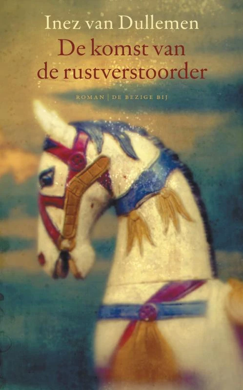 De komst van de rustverstoorder – Inez van Dullemen – boek cover