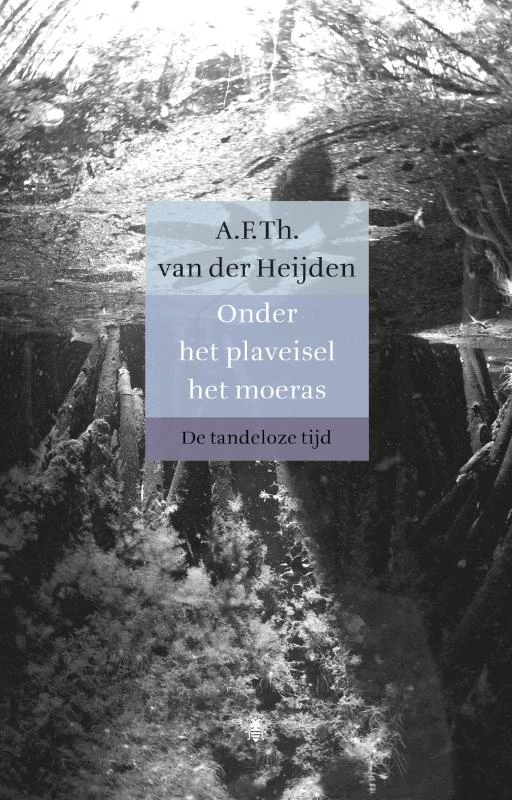 Onder het plaveisel het moeras – A.F.Th. van der Heijden – boek cover