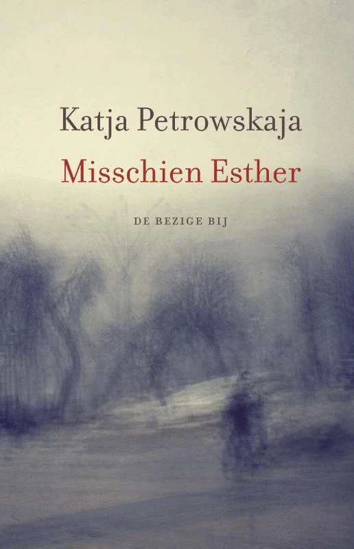 Misschien Esther – Katja Petrowskaja – boek cover