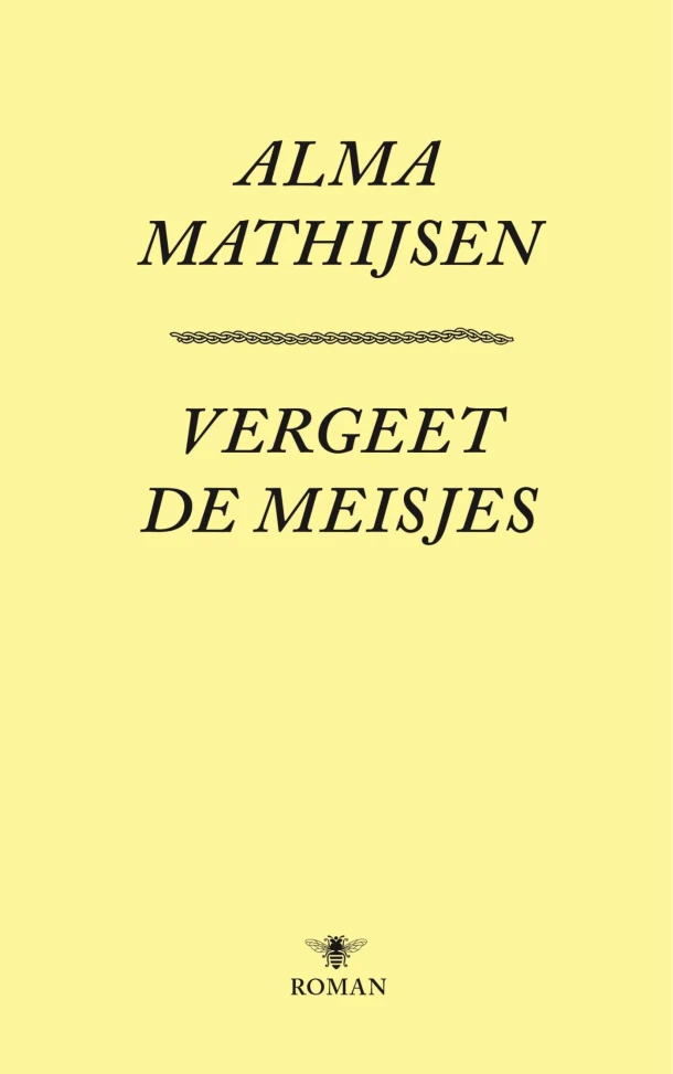 Vergeet de meisjes – Alma Mathijsen – boek cover