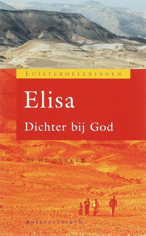 Luisteren naar Elisa – W.J. Dekker – boek cover