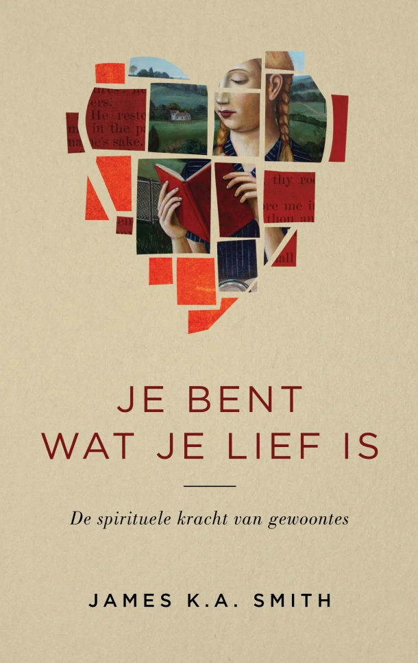 Je bent wat je lief is – James K.A. Smith – boek cover