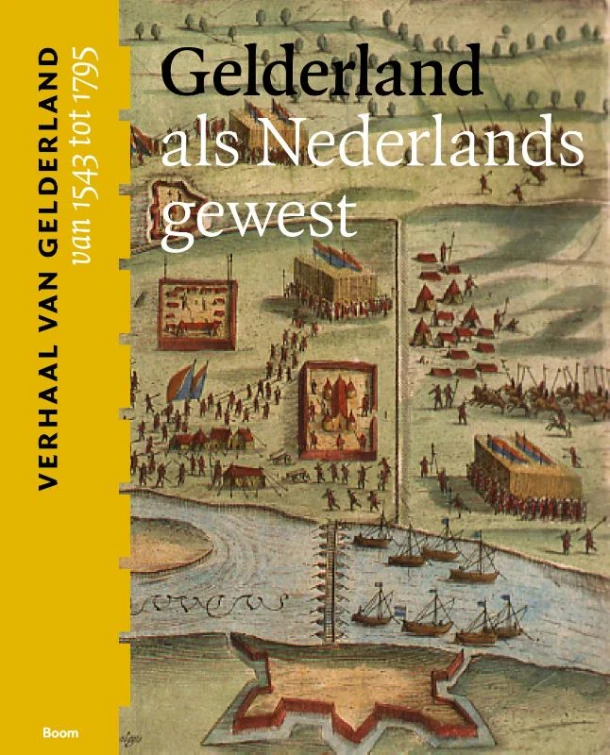 Gelderland als Nederlands gewest (van 1543 tot 1795) – boek cover